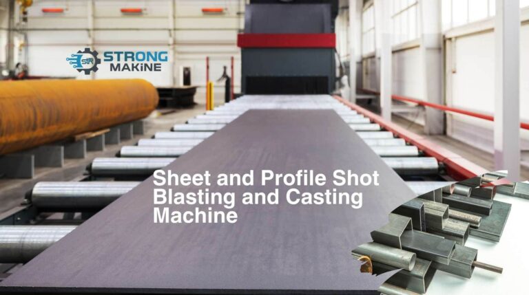 Saç ve Profil Kumlama ve Döküm Makinası Üreticileri